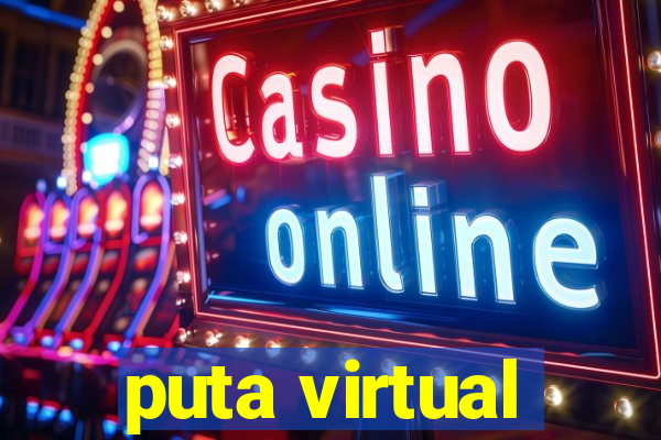 puta virtual